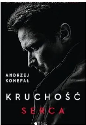 Obrázek produktu pro Kruchość serca - Andrzej Konefał (Buch auf Polnisch)