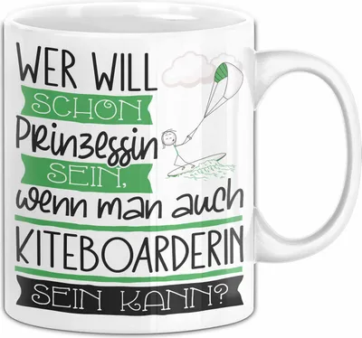 Produktbild von Kiteboarderin Tasse Geschenk Spruch Wer Will Schon Prinzessin Sein Wenn Man Auch Kiteboarderin Sein Kann (Weiß)