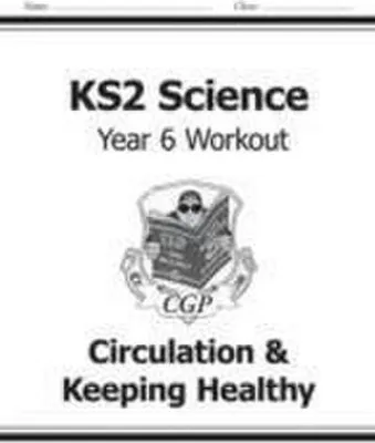 Obrázek produktu pro KS2 Science Yr6 Workout Circulation & Ke