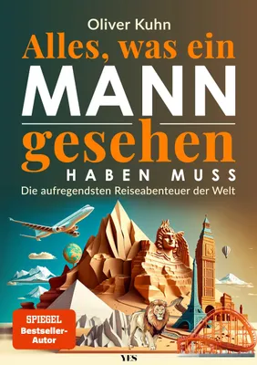 Buchcover von 'Alles, was ein Mann gesehen haben muss' - Gebundene Ausgabe von Oliver Kuhn