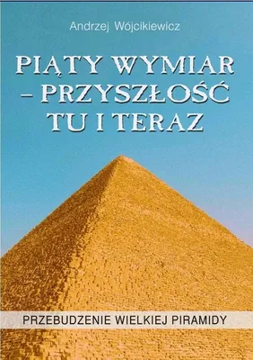 Immagine prodotto di Piąty Wymiar Przyszłość Tu i Teraz - Andrzej Wójcikiewicz (Literatur, populärwissenschaftlich auf Polnisch)
