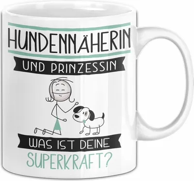 Produktbild von Hundennäherin Und Prinzessin Tasse Geschenk Für Eine Hundennäherin Geburtstag Was Ist Deine Superkraft (Weiß)