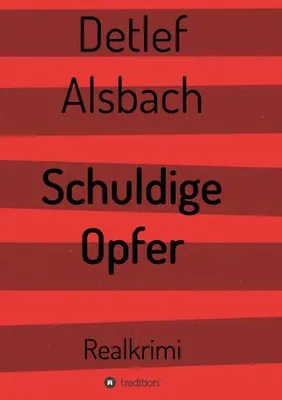 Produktbild von Schuldige Opfer: Sexismus, Missbrauch und das Geschäftsmodell Erpressung – Basierend auf einer wahren Begebenheit