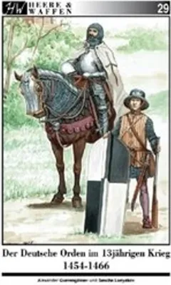 Image de Der Deutsche Orden im Dreizehnjährigen Krieg 1454-1466