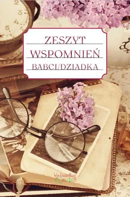 Image de Zeszyt wspomnień babci dziadka - Justyna Jakubczyk (Erinnerungen auf Polnisch)