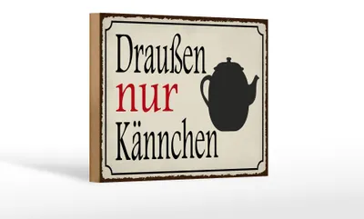 Produktbild von Holzschild Spruch 18x12cm draußen nur Kännchen Kaffee