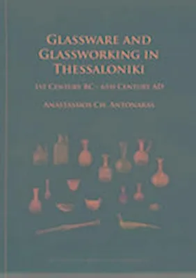 Obrázok produktu pre Glassware and Glassworking in Thessaloniki