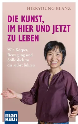 Produktbild von Die Kunst, im Hier und Jetzt zu leben