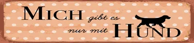 Produktbild von vianmo Blechschild 10x46 cm Mich gibt es nur mit Hund