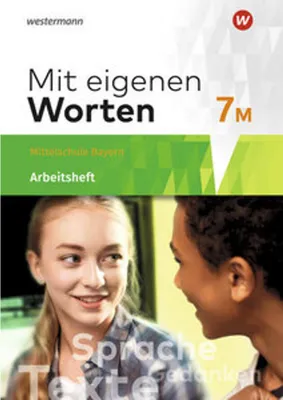 Produktbild von Mit eigenen Worten 7M. Arbeitsheft.Sprachbuch für bayerische Mittelschulen