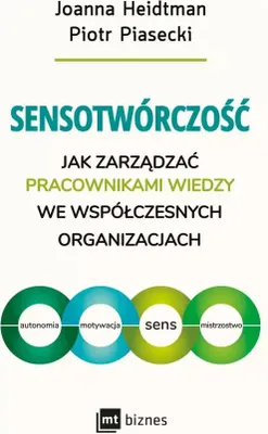 Obrázek produktu pro Sensotwórczość. Jak zarządzać pracownikami wiedzy we współczesnych organizacjach