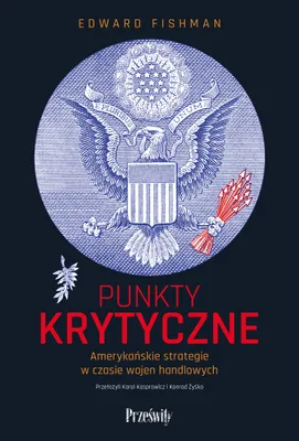 Immagine prodotto di Punkty krytyczne. Amerykańskie strategie w czasie wojen handlowych