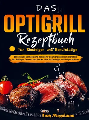 Produktbild von Das OptiGrill Rezeptbuch für Einsteiger und Berufstätige