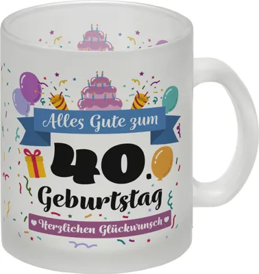 Produktbild von 40. Geburtstag Glas Tasse mit lustigem Spruch: Alles Gute