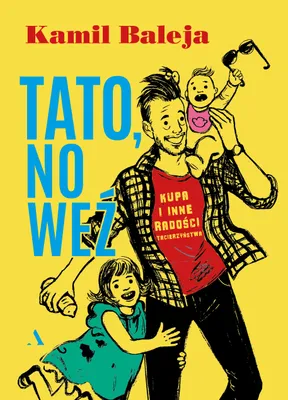 Productafbeelding van Tato, No Weź: Zabawna Książka o Ojcostwie - Agora
