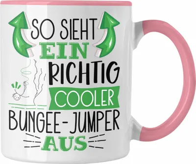 Produktbild von Trendation - So Sieht Ein Richtig Cooler Bungee-Jumper Aus Geschenk Tasse Lustiger Spruch Geschenkidee (Rosa)