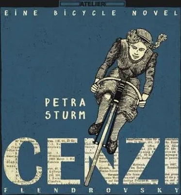 Image de Cenzi Flendrovsky: Biografie einer Radfahrerin im Wien der Jahrhundertwende von Petra Sturm, illustriert von Jorghi Poll