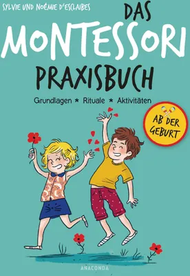Produktbild von Das Montessori-Praxisbuch. Grundlagen - Rituale - Aktivitäten