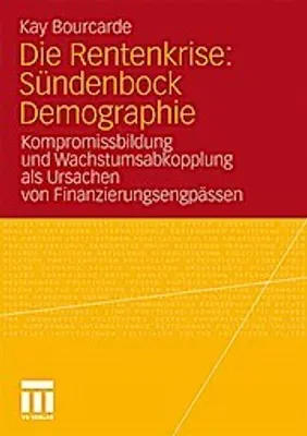 Produktbild von Die Rentenkrise: Sündenbock Demographie