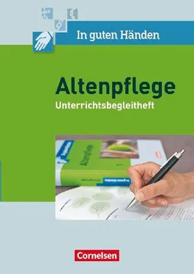 Produktbild von In guten Händen - Altenpflege 1/2. Unterrichtsbegleitheft