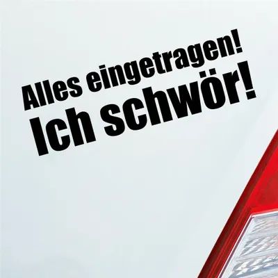 Produktbild von Auto Aufkleber Alles eingetragen! Ich schwör! Tuning 19x6,1 cm Schwarz Glanz Sticker Heckscheibenaufkleber