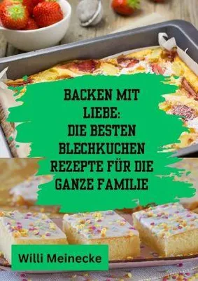Produktbild von Backen mit Liebe: Die besten Blechkuchen Rezepte für die ganze Familie