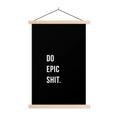 Produktbild von MuchoWow® Textilposter Zitate - Mach epischen Scheiß - Schwarz 40x60 cm mit holzfarbenen Rahmen - Poster