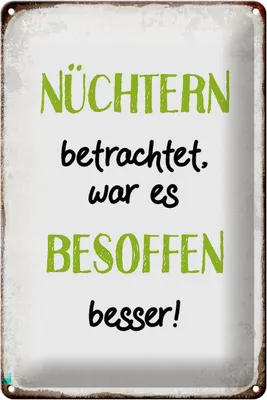 Produktbild von Blechschild Spruch 20x30cm nüchtern war besoffen besser