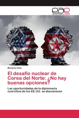Produktbild von El desafío nuclear de Corea del Norte: ¿No hay buenas opciones?