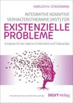 Produktbild von Integrative Kognitive Verhaltenstherapie (IKVT) für existenzielle Probleme