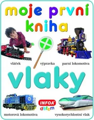 Image de Moje první kniha - Vlaky (kolektiv autorů)