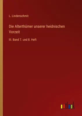Produktbild von Die Alterthümer unserer heidnischen Vorzeit