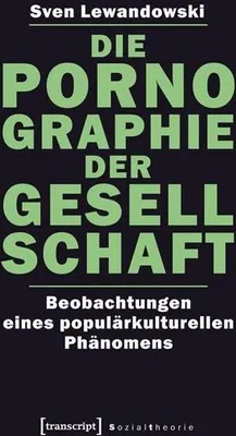 Obrázok produktu pre Die Pornographie der Gesellschaft