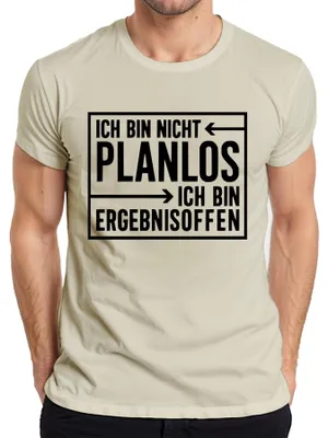 Produktbild von Ich bin nicht planlos Ergebnisoffen lustiger Spruch Geschenk Herren T-Shirt, Natur, XL