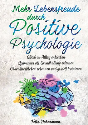 Produktbild von Mehr Lebensfreude durch Positive Psychologie