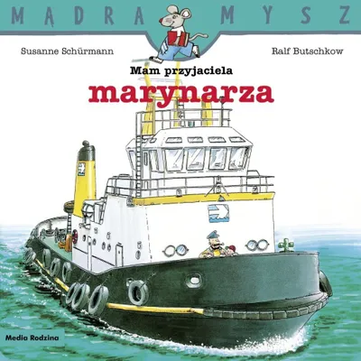 Zdjęcie produktu dla Mądra Mysz. Mam Przyjaciela Marynarza