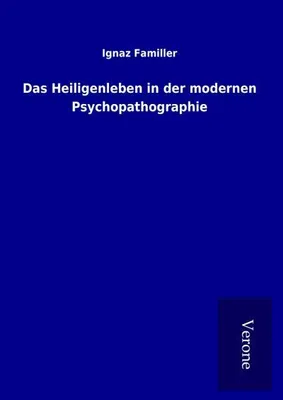 Produktbild von Das Heiligenleben in der modernen Psychopathographie