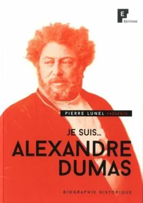 Image de Je suis... Alexandre Dumas