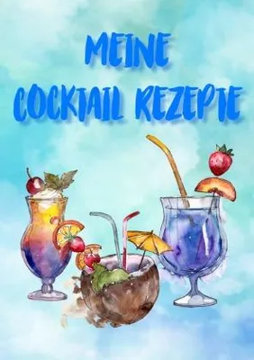 Produktbild von Meine Cocktail Rezepte: Rezeptbuch zum Selberschreiben - Cocktail Rezept Notizbuch - Rezeptbuch zum Selbst Schreiben
