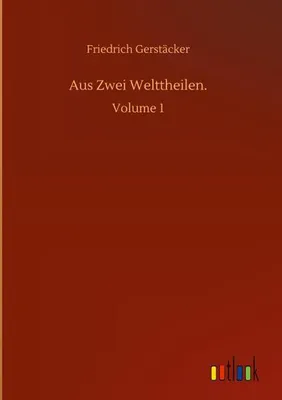Produktbild von Aus Zwei Welttheilen.