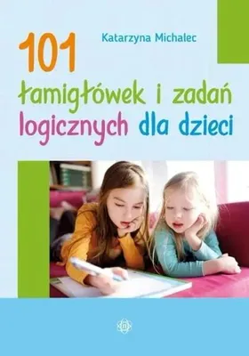 Zdjęcie produktu dla 101 łamigłówek i zadań logicznych dla dzieci w.2 - Katarzyna Michalec