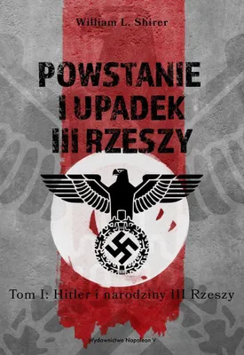 Obrázok produktu pre Powstanie i upadek III Rzeszy Adolfa Hitlera tom 1