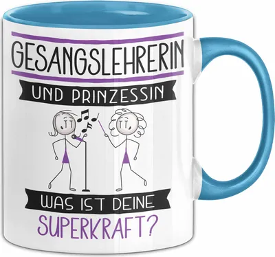 Produktbild von Gesangslehrerin Und Prinzessin Tasse Geschenk Für Eine Gesangslehrerin Geburtstag Was Ist Deine Superkraft (Blau)