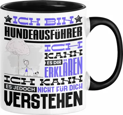 Produktbild von Hundeausführer Geschenk Kaffee-Tasse Geschenkidee für Hundeausführer Ich Bin Hundeausführer Ich Kann Es Dir Erklären Jedoch Nicht Für Dich Verstehen Spruch Lustig (Schwarz)