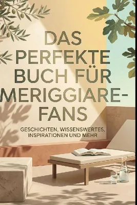 Produktbild von Das perfekte Buch für Meriggiare-Fans