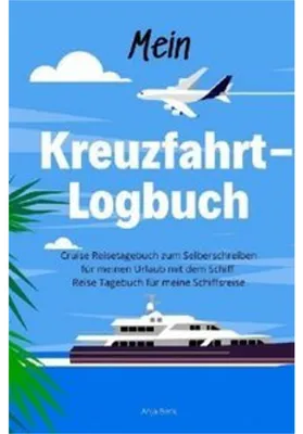 Produktbild von Mein Kreuzfahrt-Logbuch Cruise Reisetagebuch zum Selberschreiben für meinen Urlaub mit dem Schiff Reise Tagebuch für meine Schiffsreise