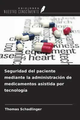 Produktbild von Seguridad del paciente mediante la administración de medicamentos asistida por tecnología