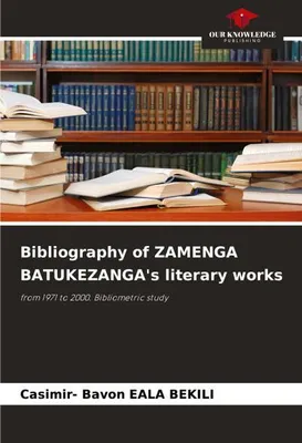 Produktbild von Bibliography of ZAMENGA BATUKEZANGA's literary works