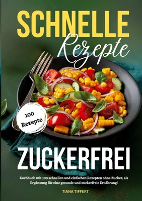Produktbild von Schnelle Rezepte zuckerfrei