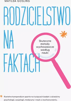Immagine prodotto di Rodzicielstwo na faktach. Skuteczne metody wychowawcze według nauki